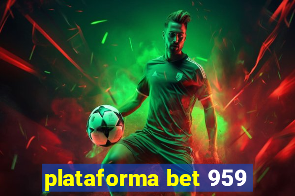 plataforma bet 959